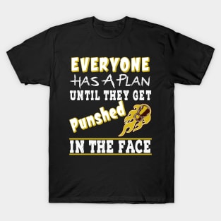 Funny Boxing Everyone Has A Plan Until They Get Punched T-Shirt